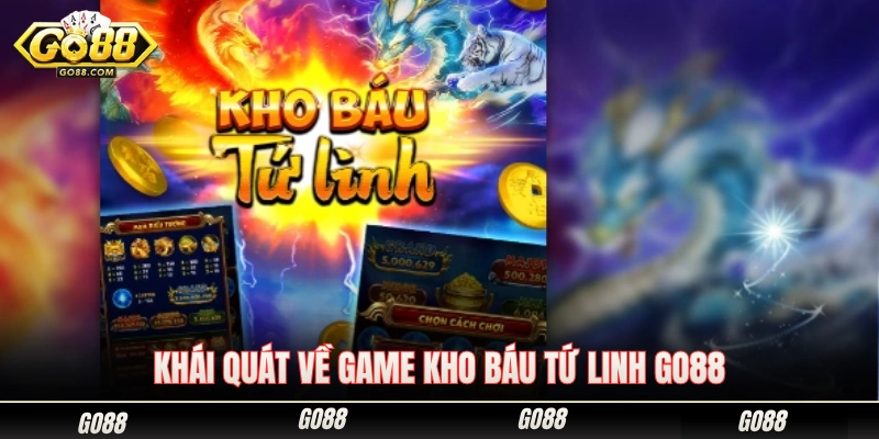 Tổng quan về tựa game nổ hũ kho báu tứ linh Go88 